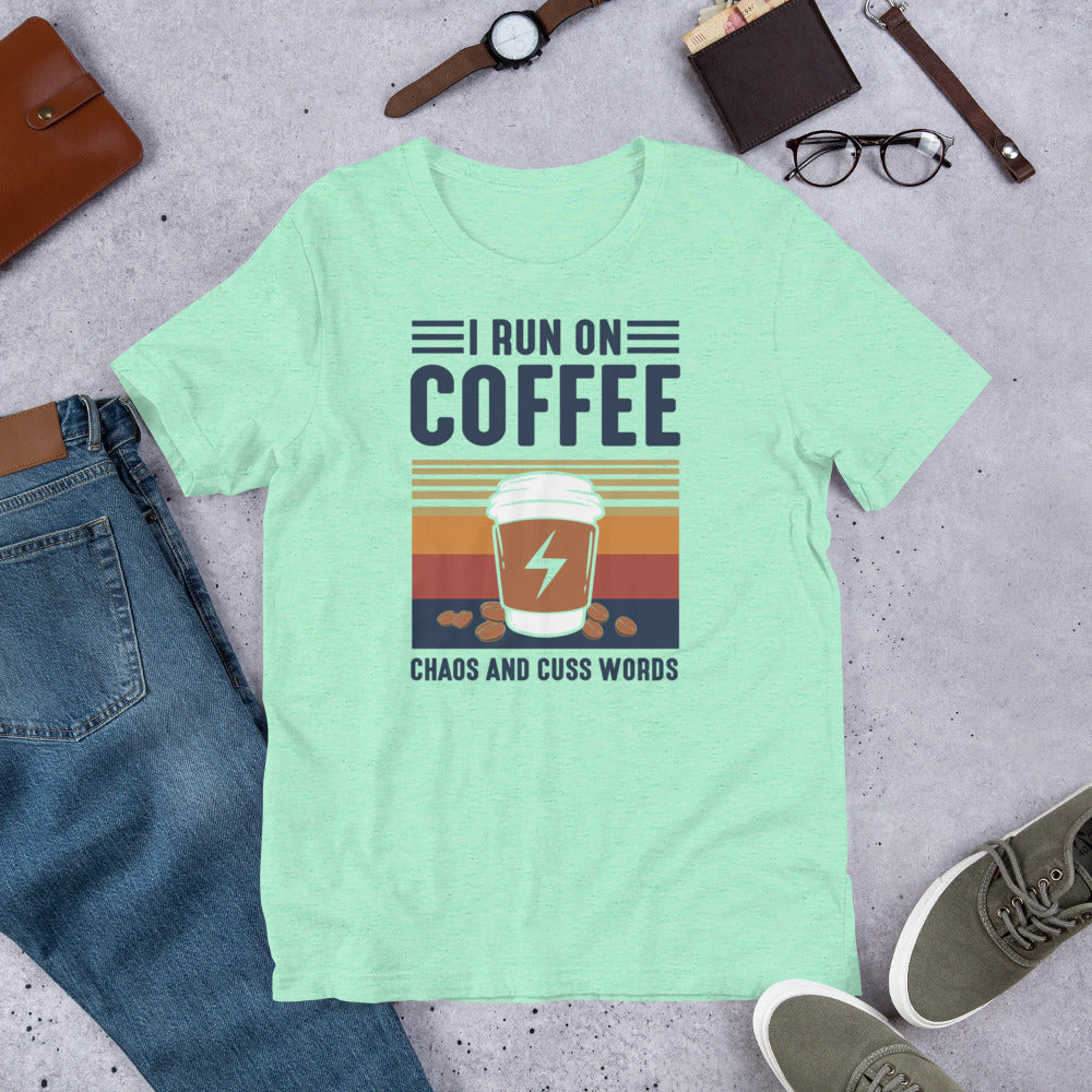 I Run on Coffee Chaos & Cuss Words Unisex t-shirt