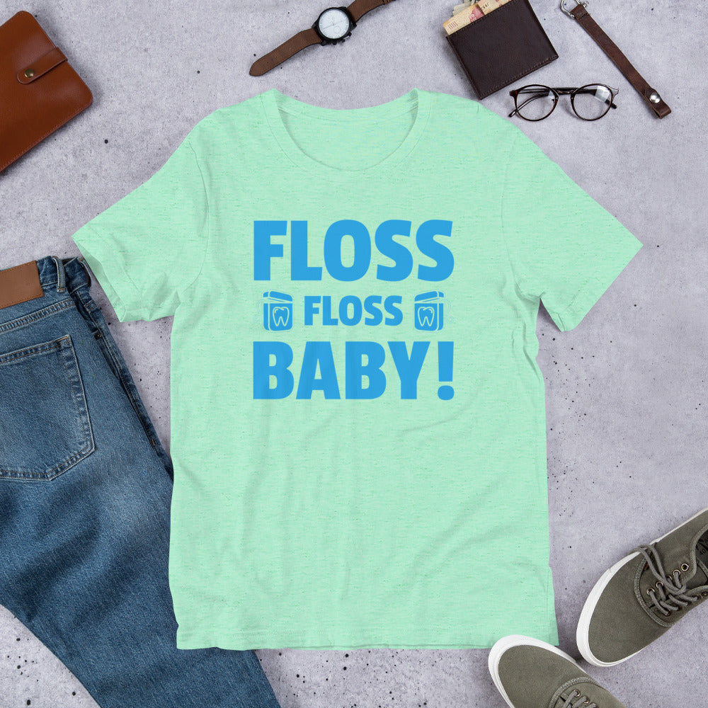 Floss Floss Baby Dental Unisex t-shirt