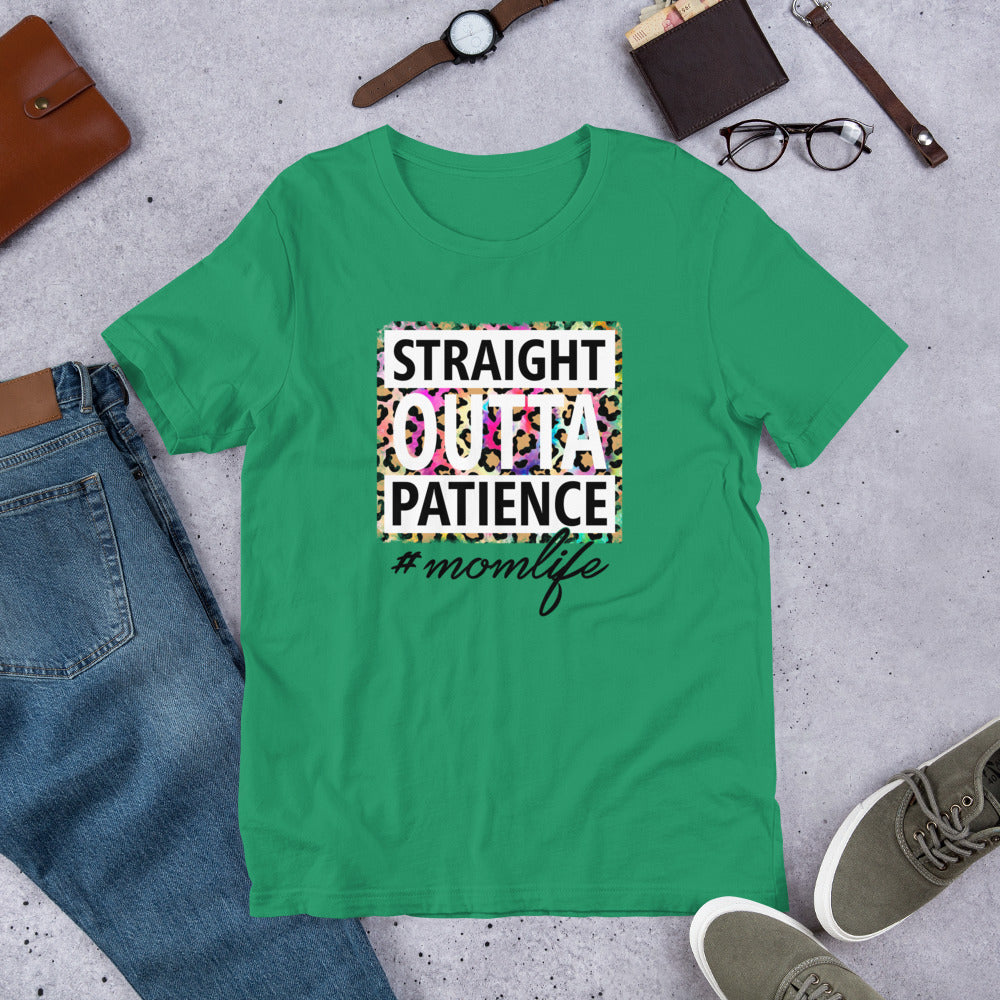 Straight Outta Patience #MomLife Unisex t-shirt