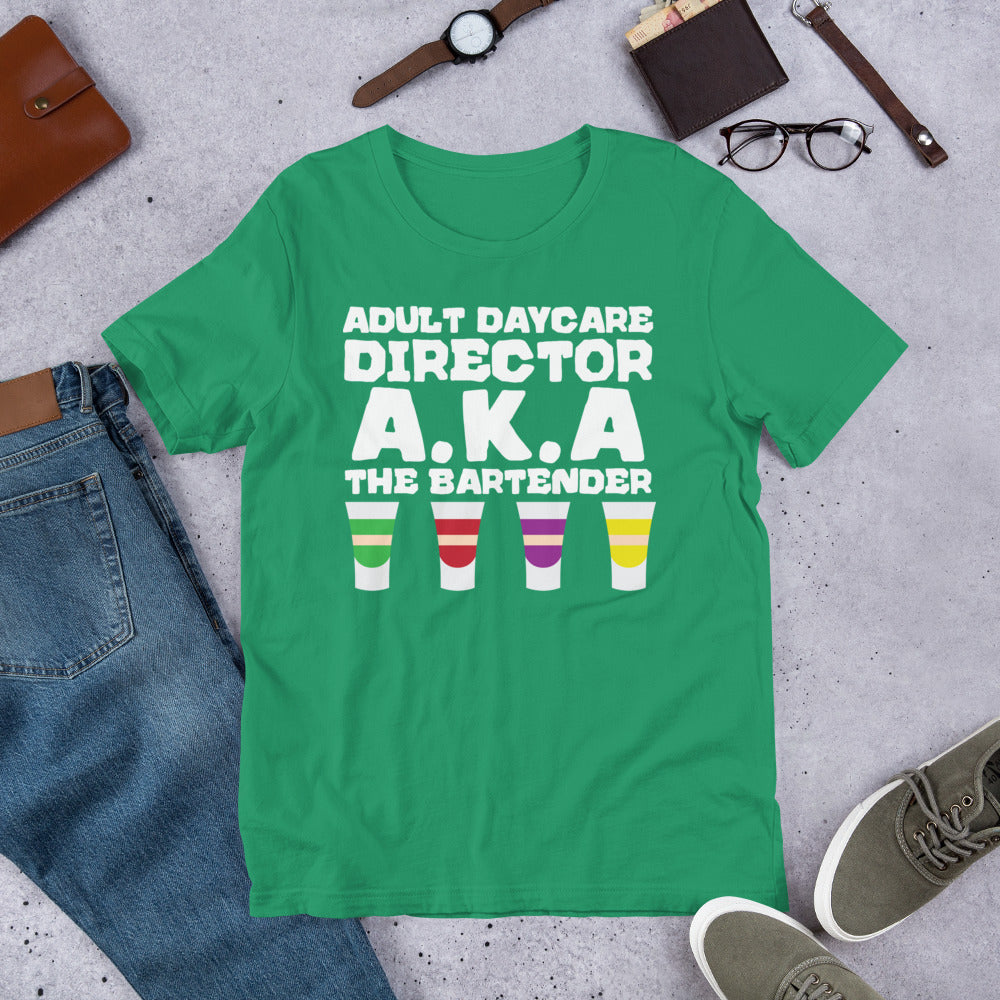 Adult Daycare Director AKA The Bartender Unisex t-shirt