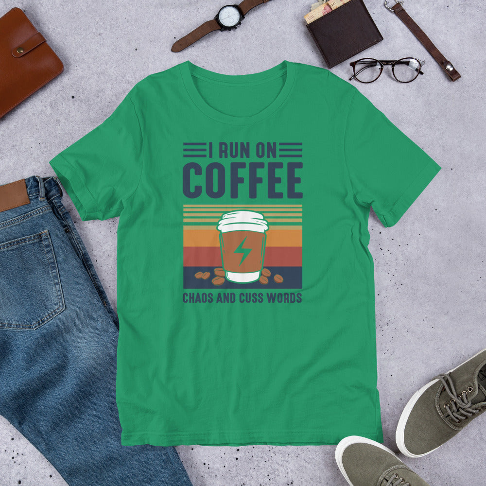 I Run on Coffee Chaos & Cuss Words Unisex t-shirt