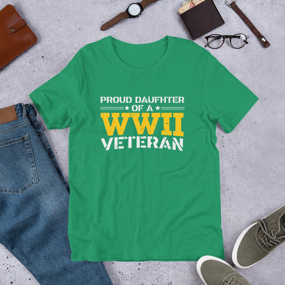 Proud Daughter of a World War II Veteran - Military Veteran Unisex t-shirt