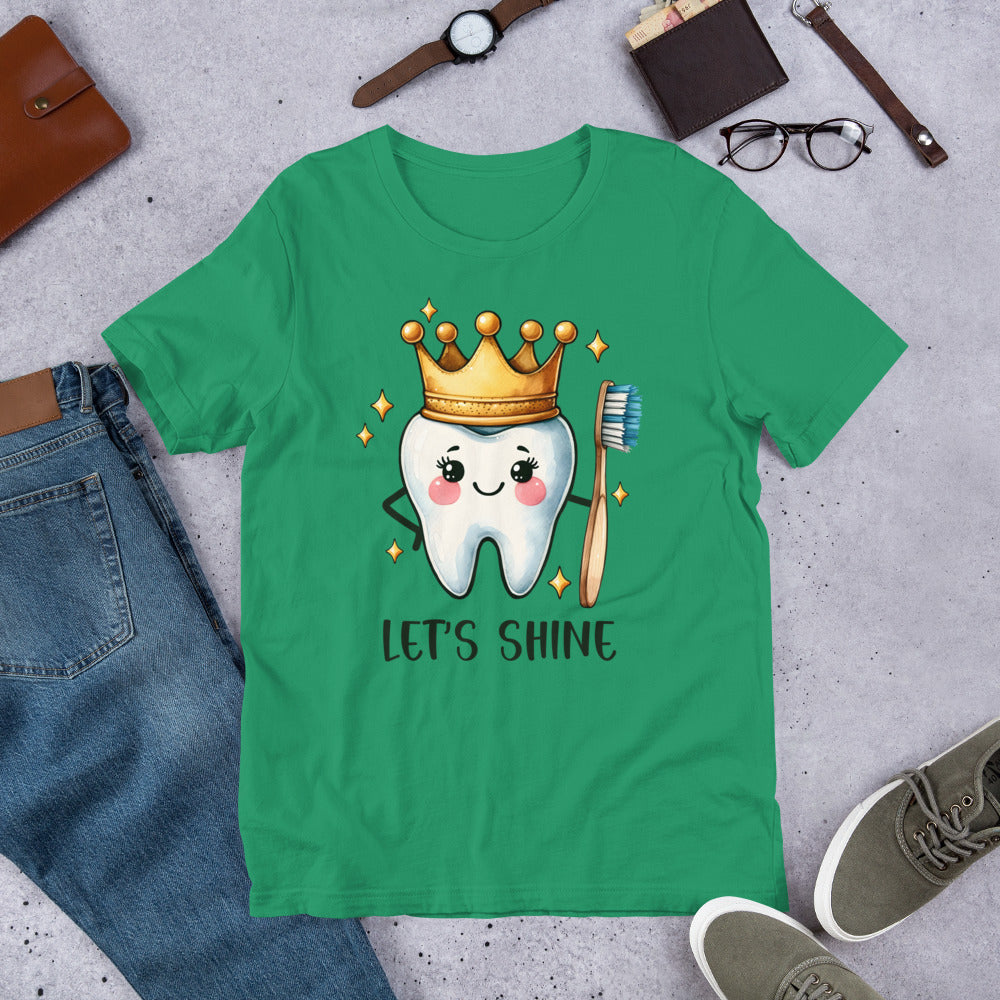 Let's Shine Tooth Dental Unisex t-shirt