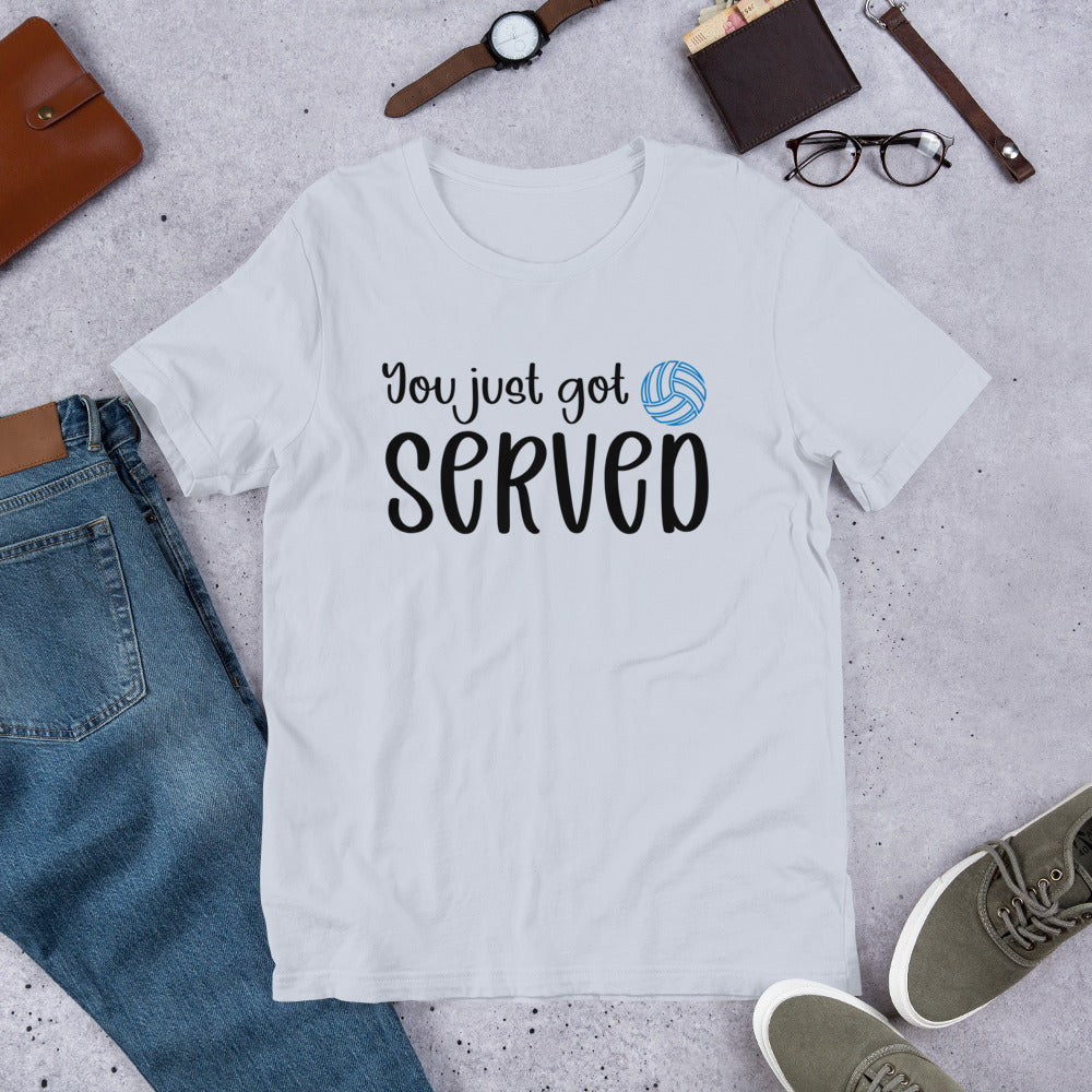 You Just Got Served Volleyball Unisex t-shirt