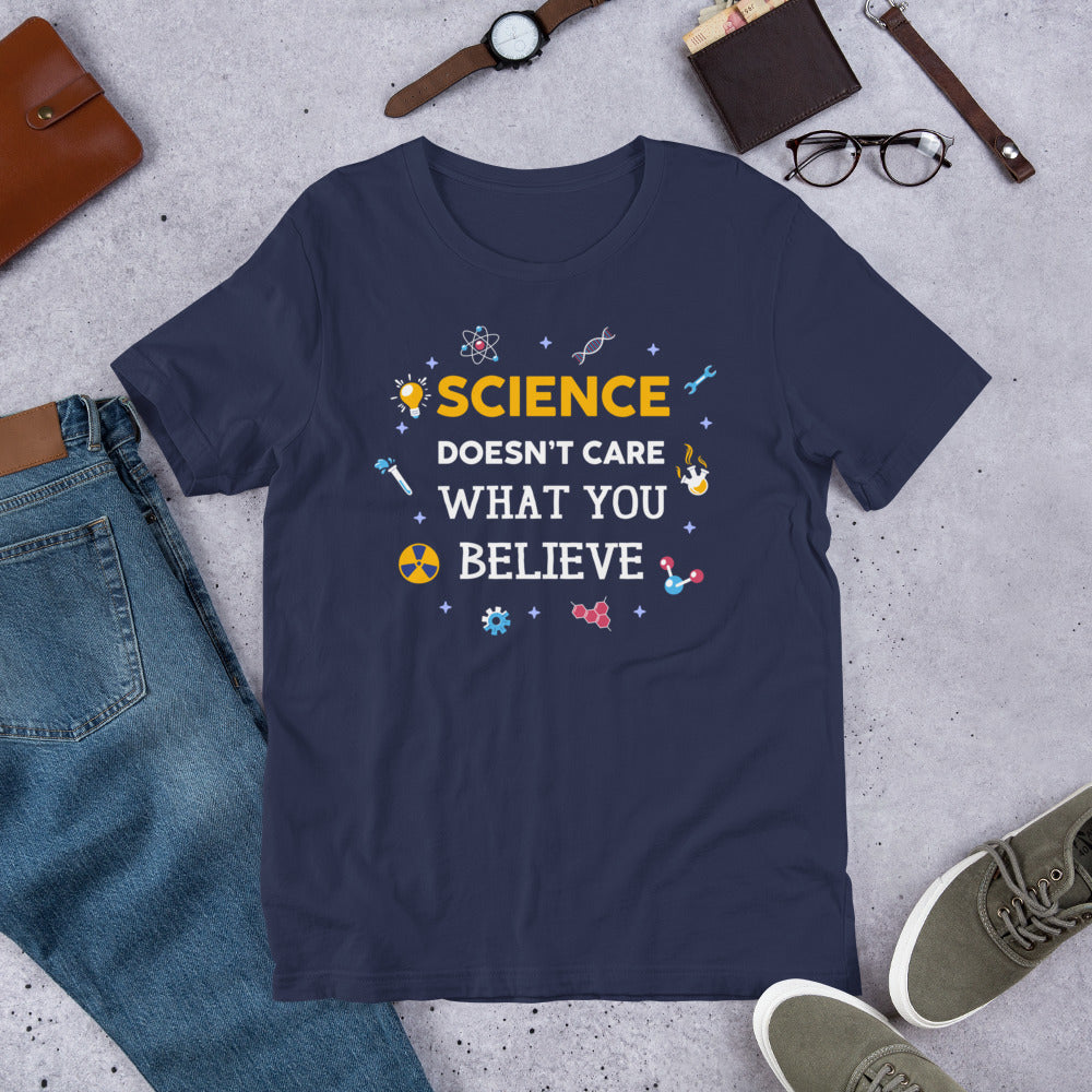 Science Doesn't Care What You Think - Teacher Unisex t-shirt