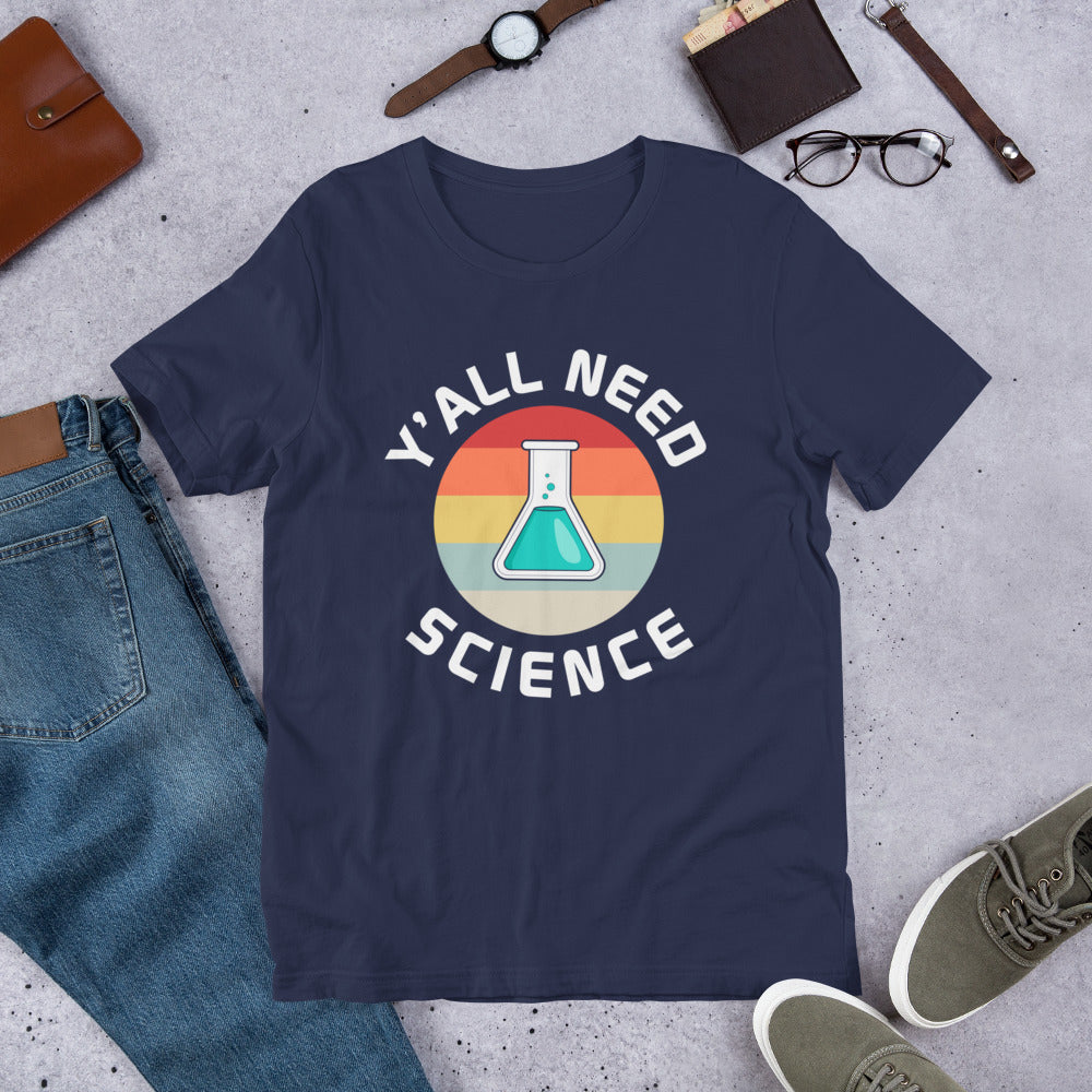 Y'all Need Science - Teacher Unisex t-shirt