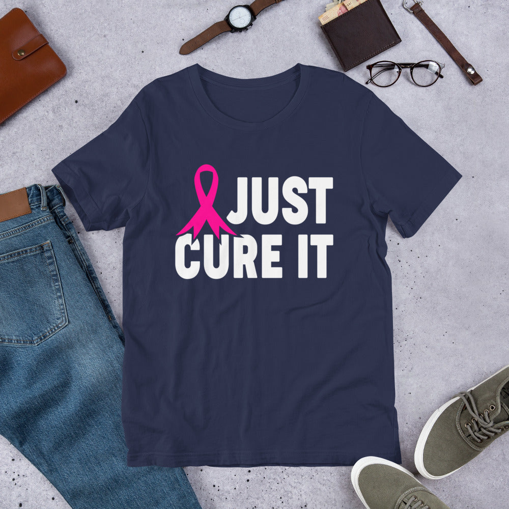 Just Cure It - Breast Cancer Awareness Unisex t-shirt