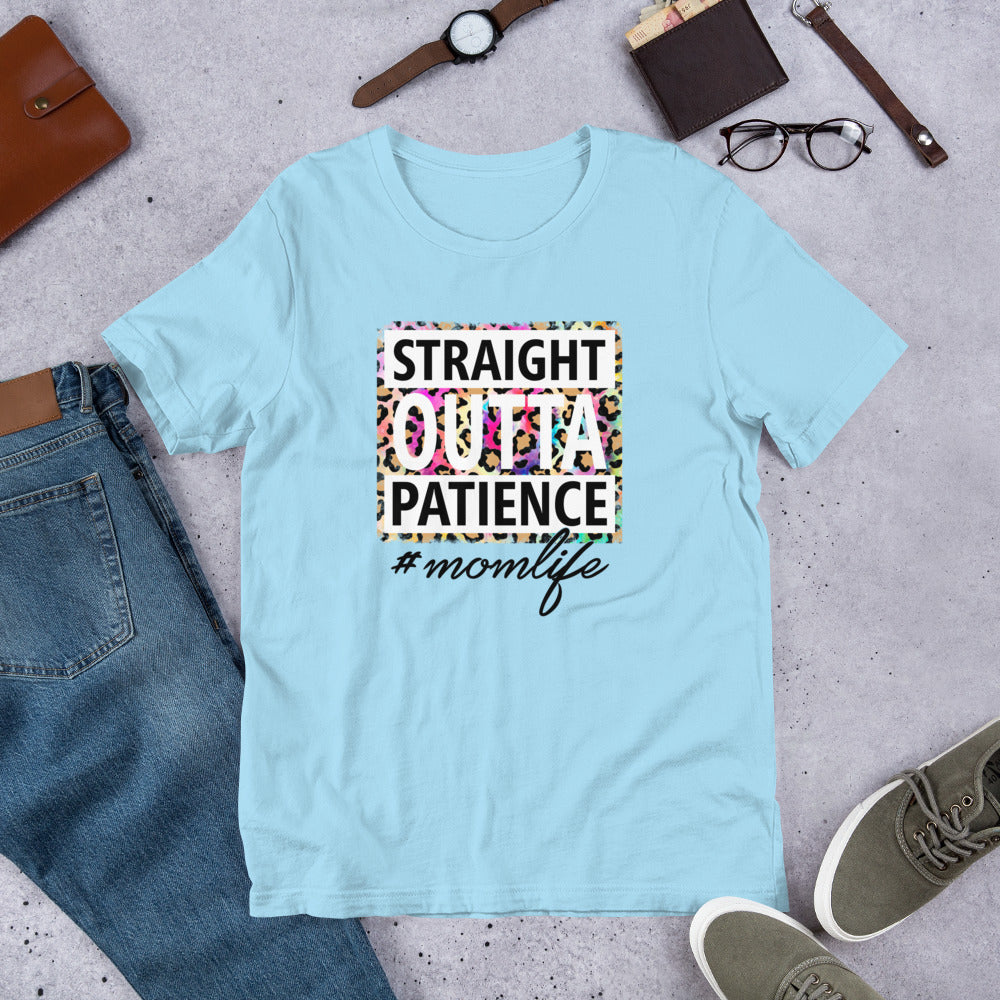 Straight Outta Patience #MomLife Unisex t-shirt