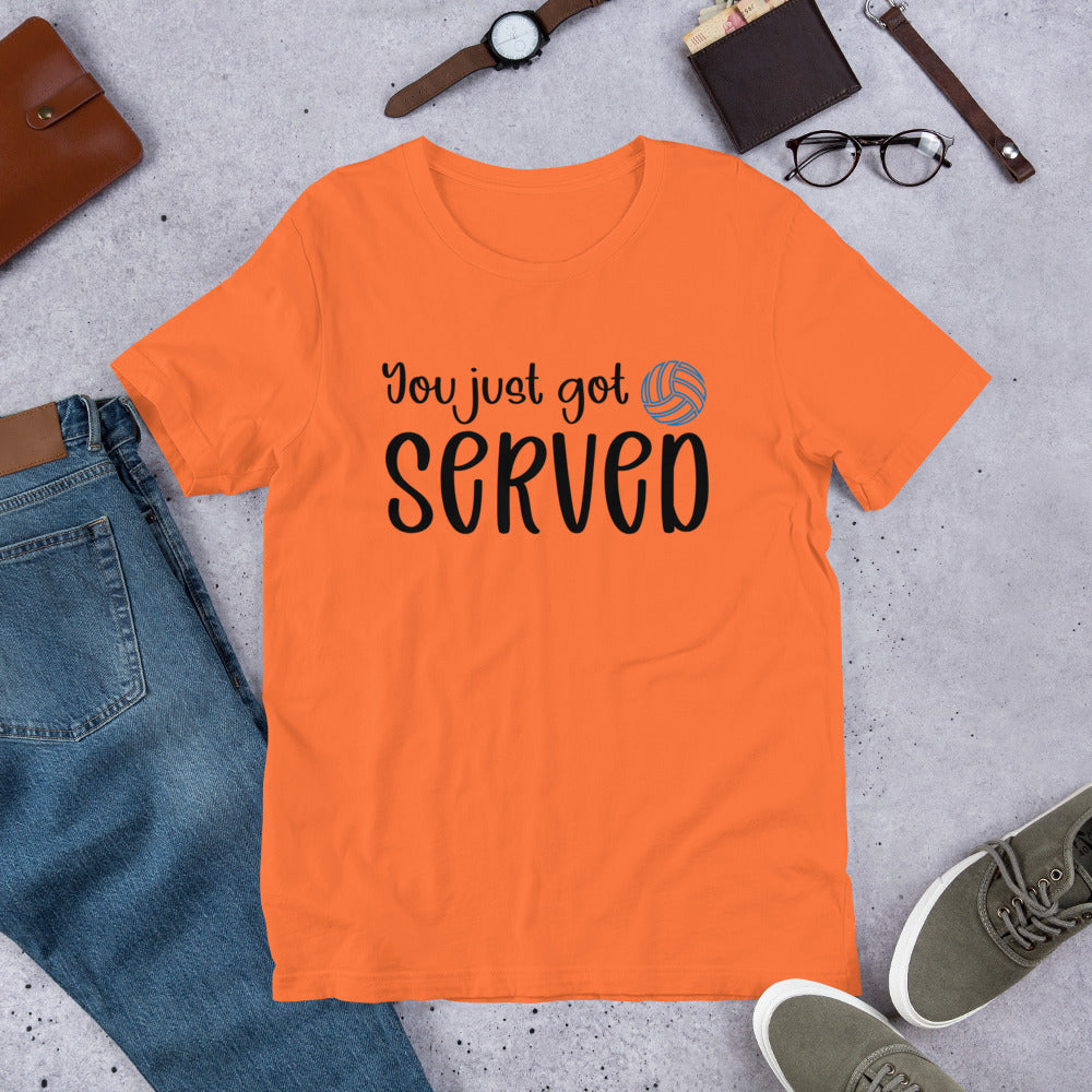 You Just Got Served Volleyball Unisex t-shirt