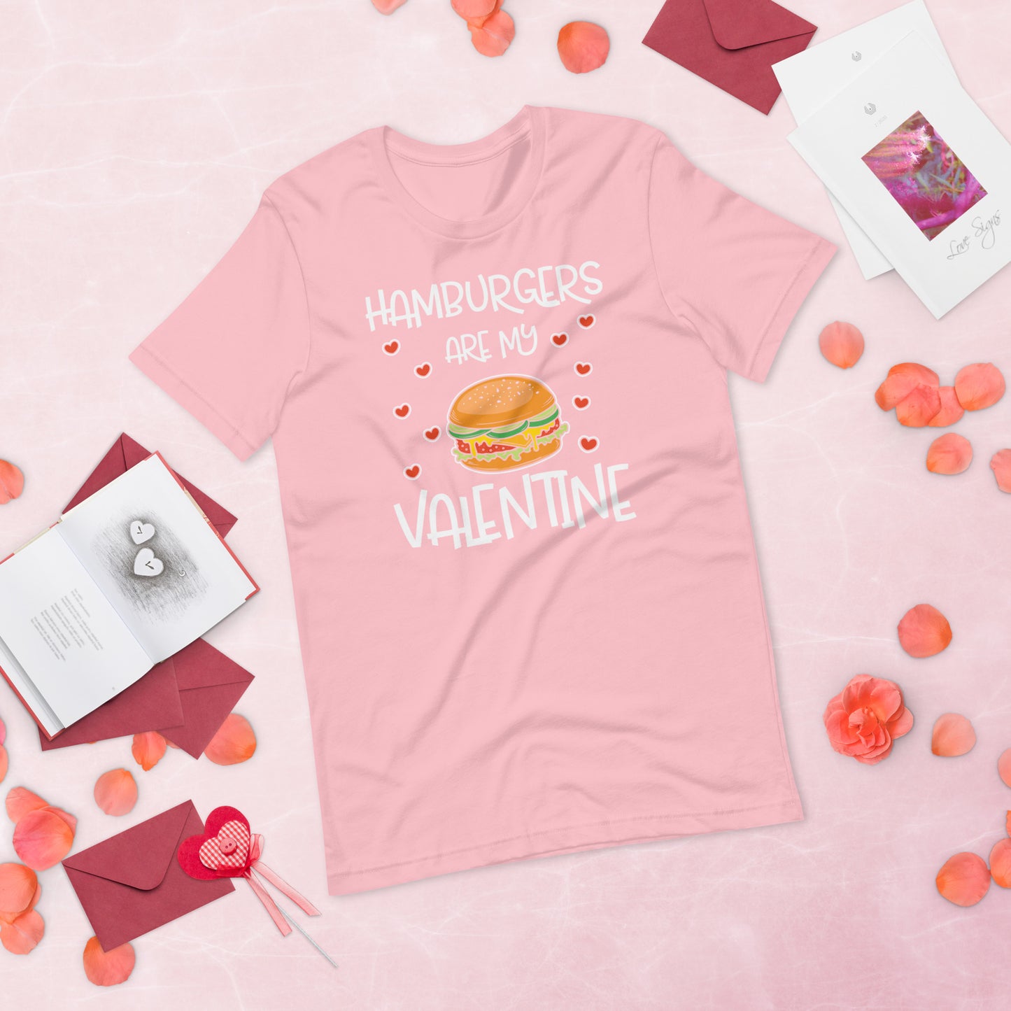 Hamburgers are my Valentine Valentine's Day Unisex t-shirt