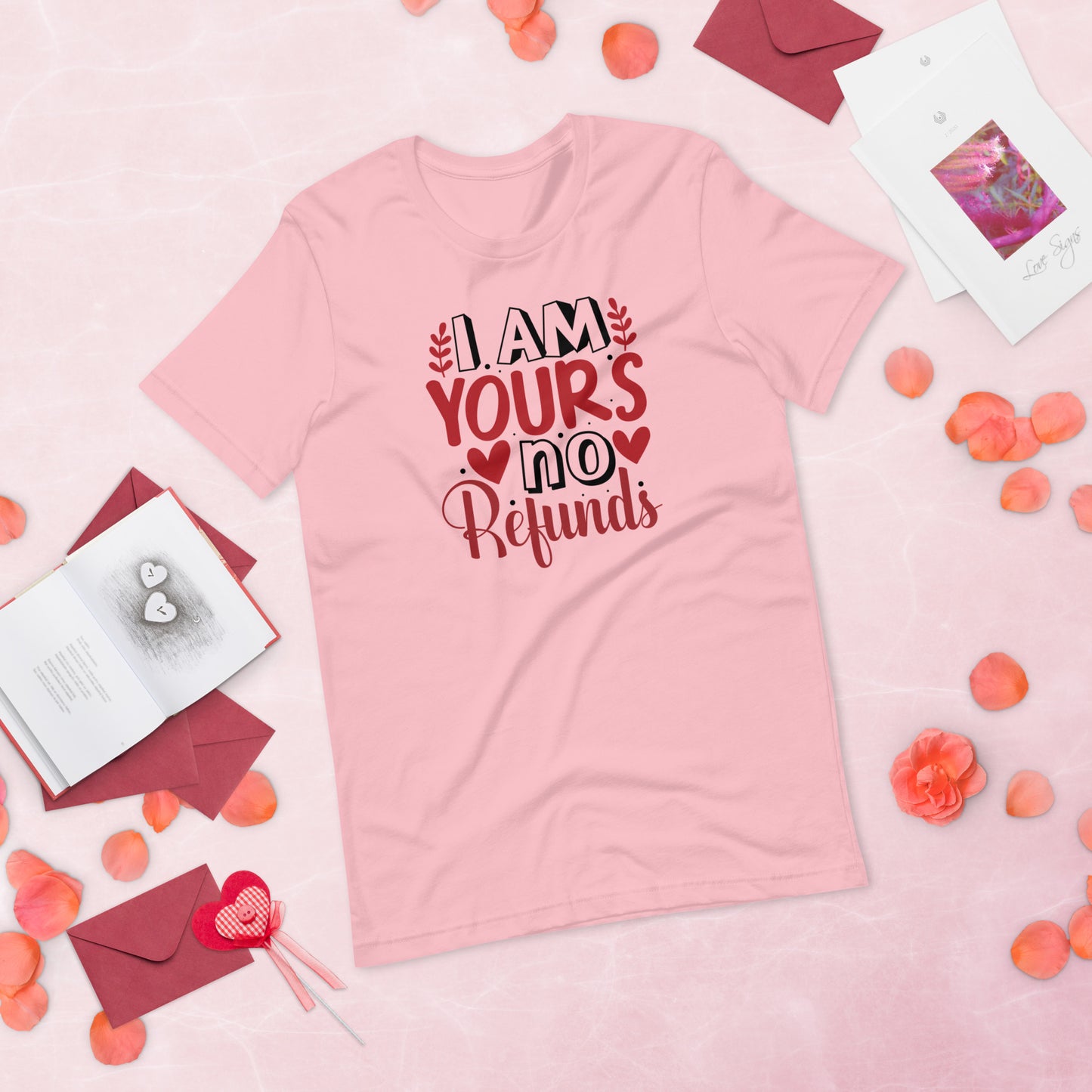 I am Yours No Refunds Valentine's Day Unisex t-shirt