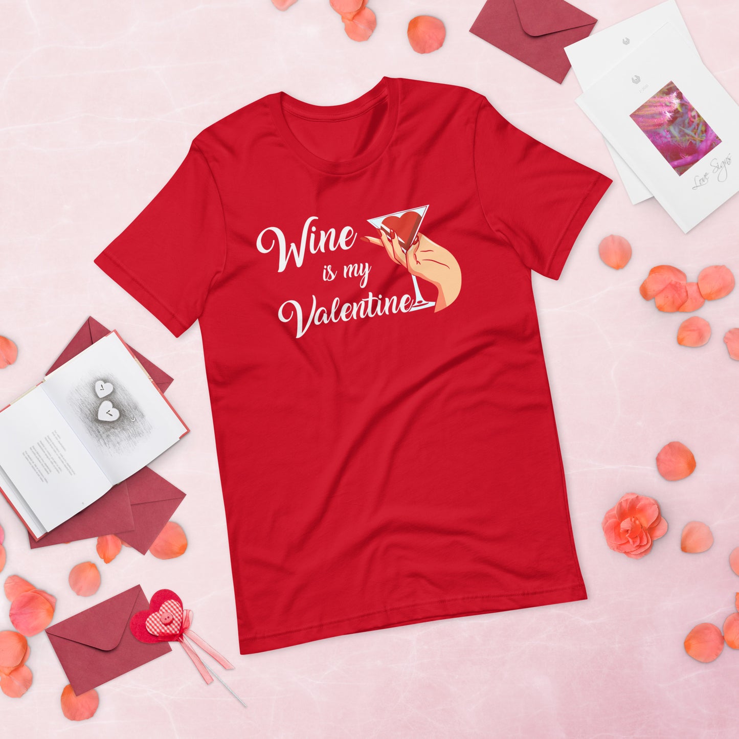 Wine is my Valentine Valentine's Day Unisex t-shirt