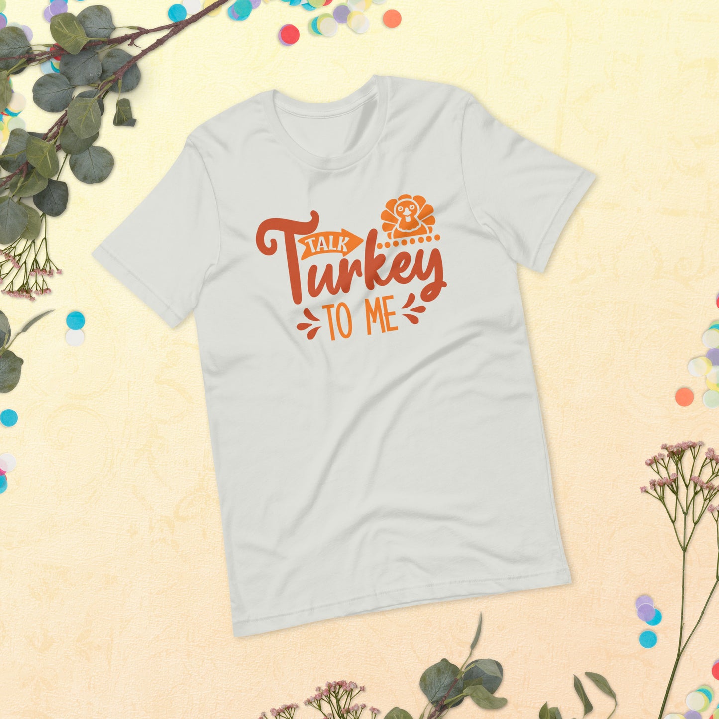 Talk Turkey to Me Thanksgiving Unisex t-shirt