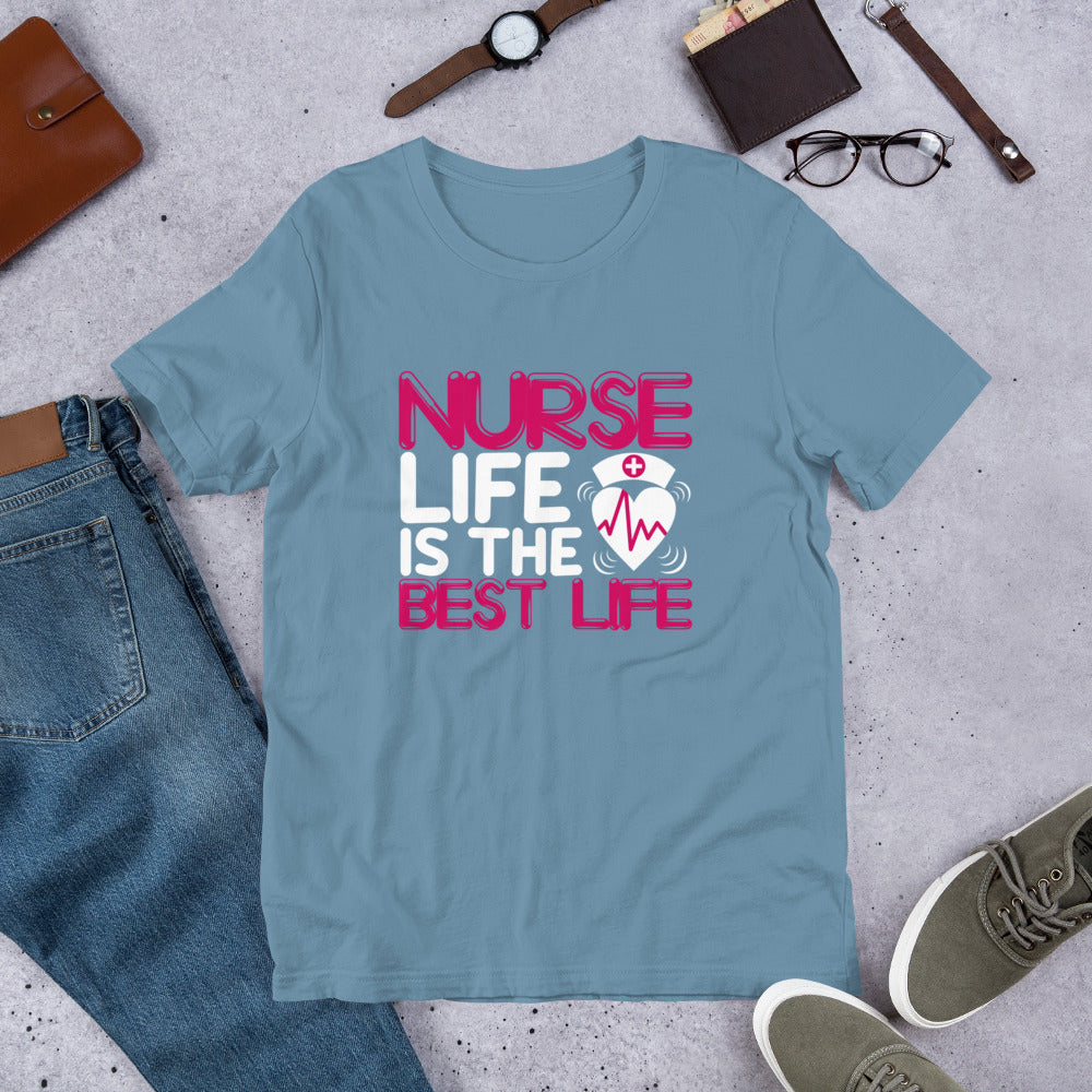 Nurse Life is the Best Life Unisex t-shirt