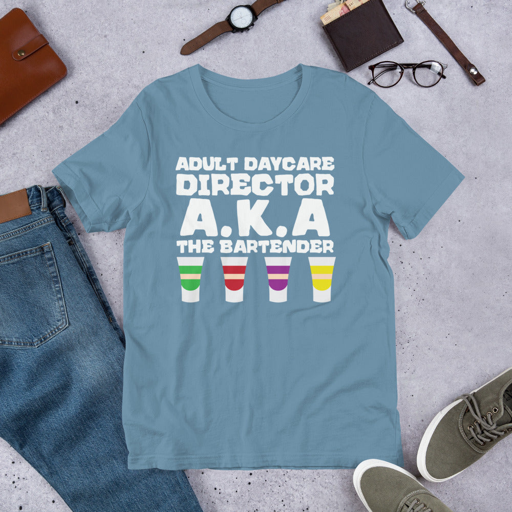 Adult Daycare Director AKA The Bartender Unisex t-shirt