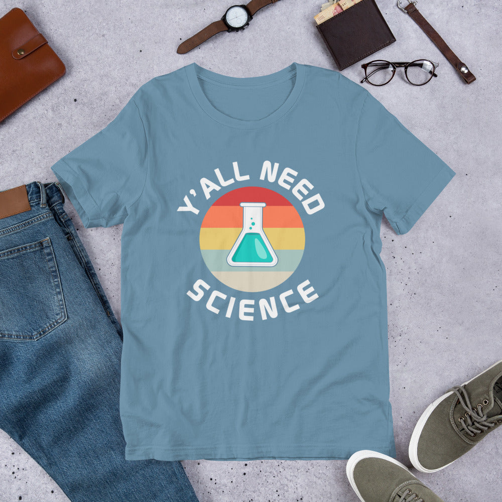 Y'all Need Science - Teacher Unisex t-shirt