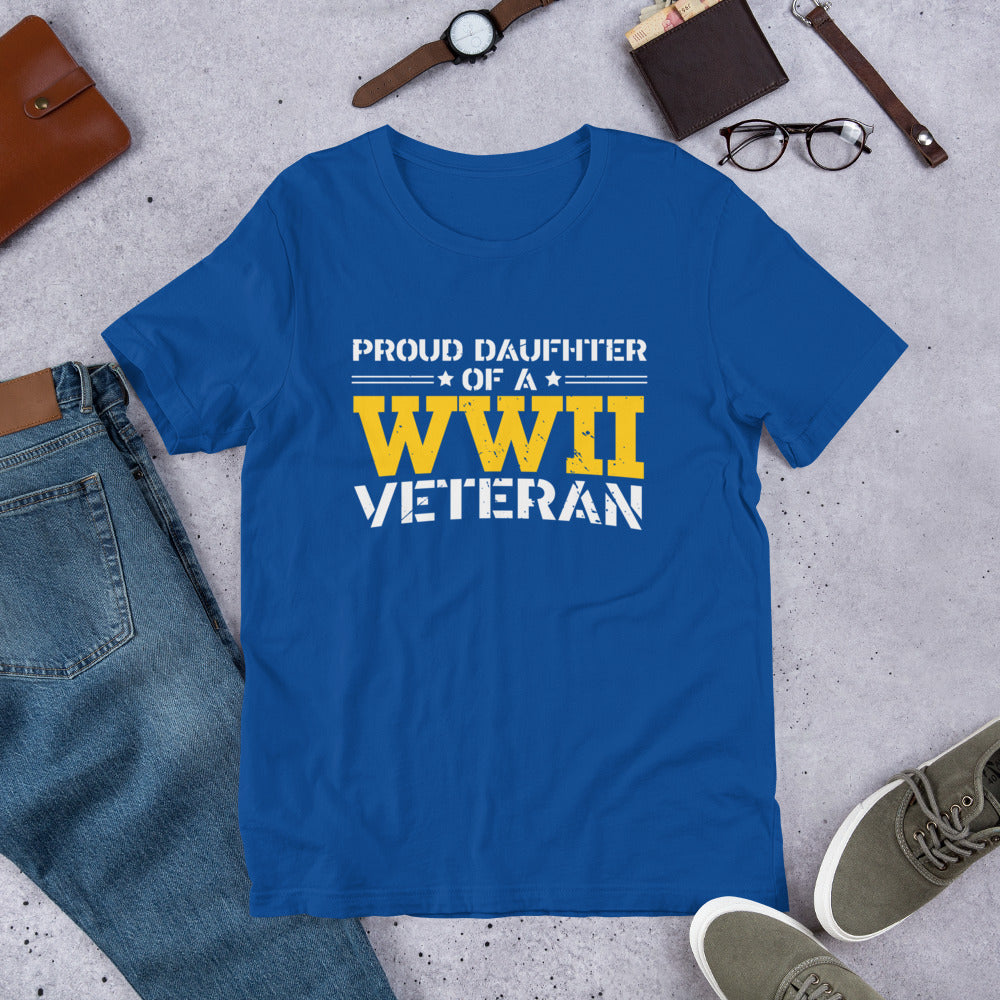 Proud Daughter of a World War II Veteran - Military Veteran Unisex t-shirt