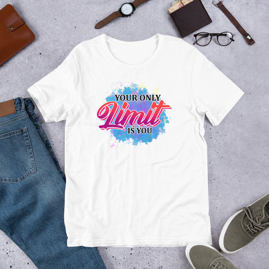 Your Only Limit is You Unisex t-shirt