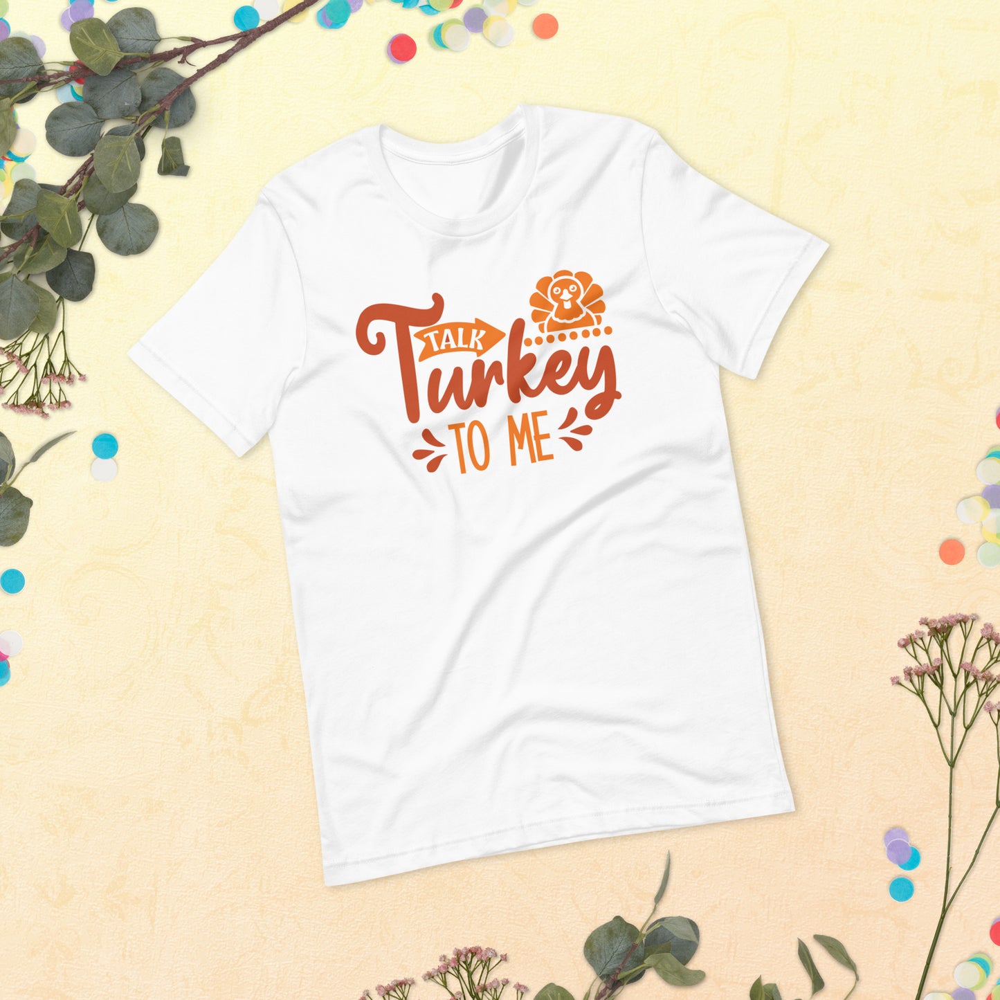 Talk Turkey to Me Thanksgiving Unisex t-shirt