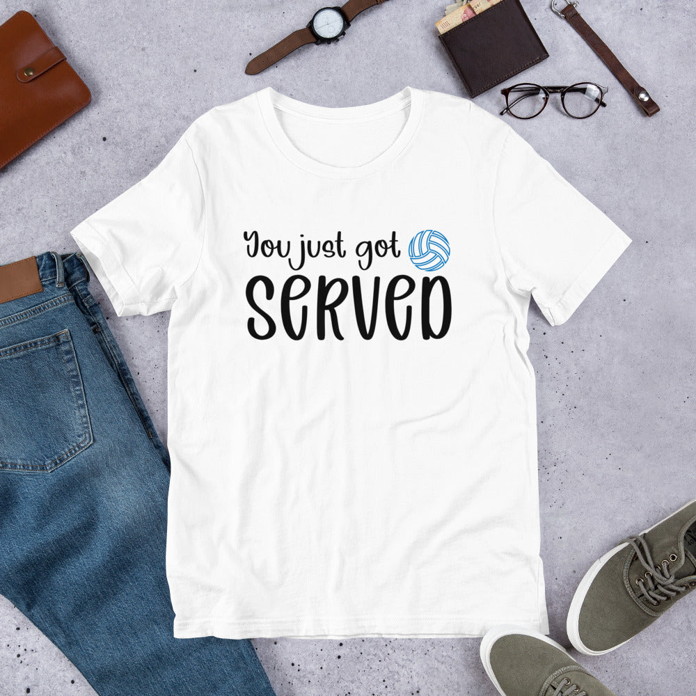 You Just Got Served Volleyball Unisex t-shirt