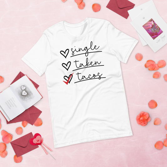 Single Taken Tacos Valentine's Day Unisex t-shirt