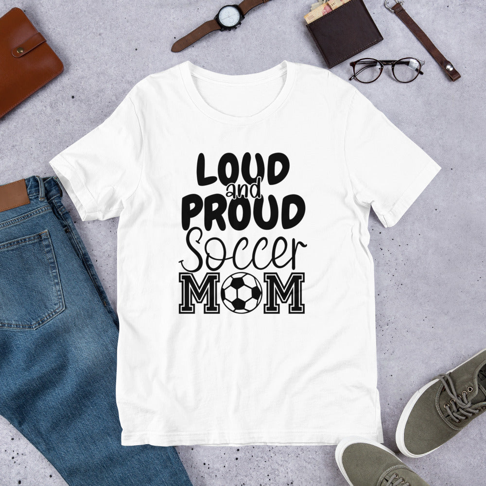 Loud & Proud Soccer Mom Unisex t-shirt