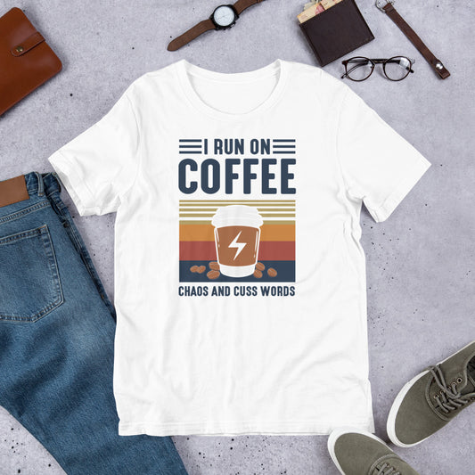 I Run on Coffee Chaos & Cuss Words Unisex t-shirt