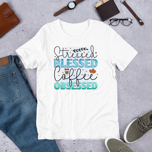 Stressed Blessed Coffee Obsessed Unisex t-shirt