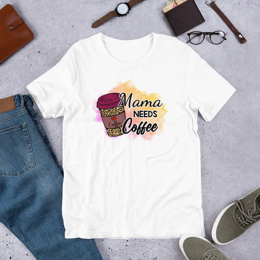 Mama Needs Coffee - Mother's Day Unisex t-shirt