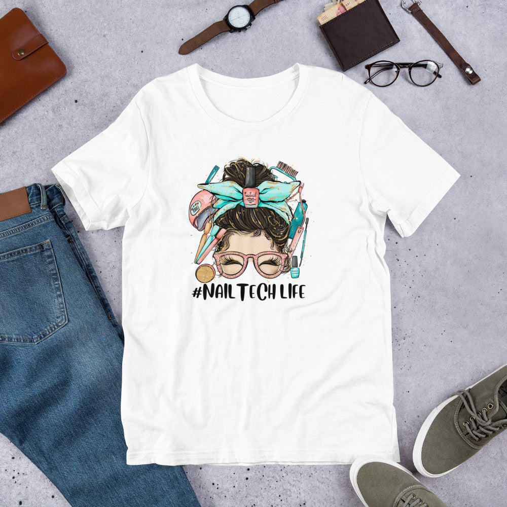 #NailTechLife Messy Bun Unisex t-shirt