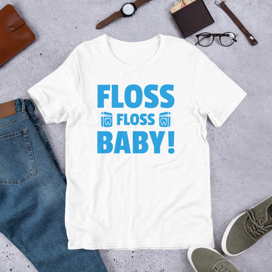 Floss Floss Baby Dental Unisex t-shirt