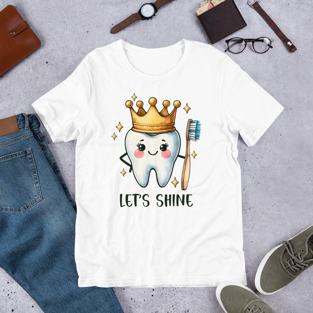 Let's Shine Tooth Dental Unisex t-shirt