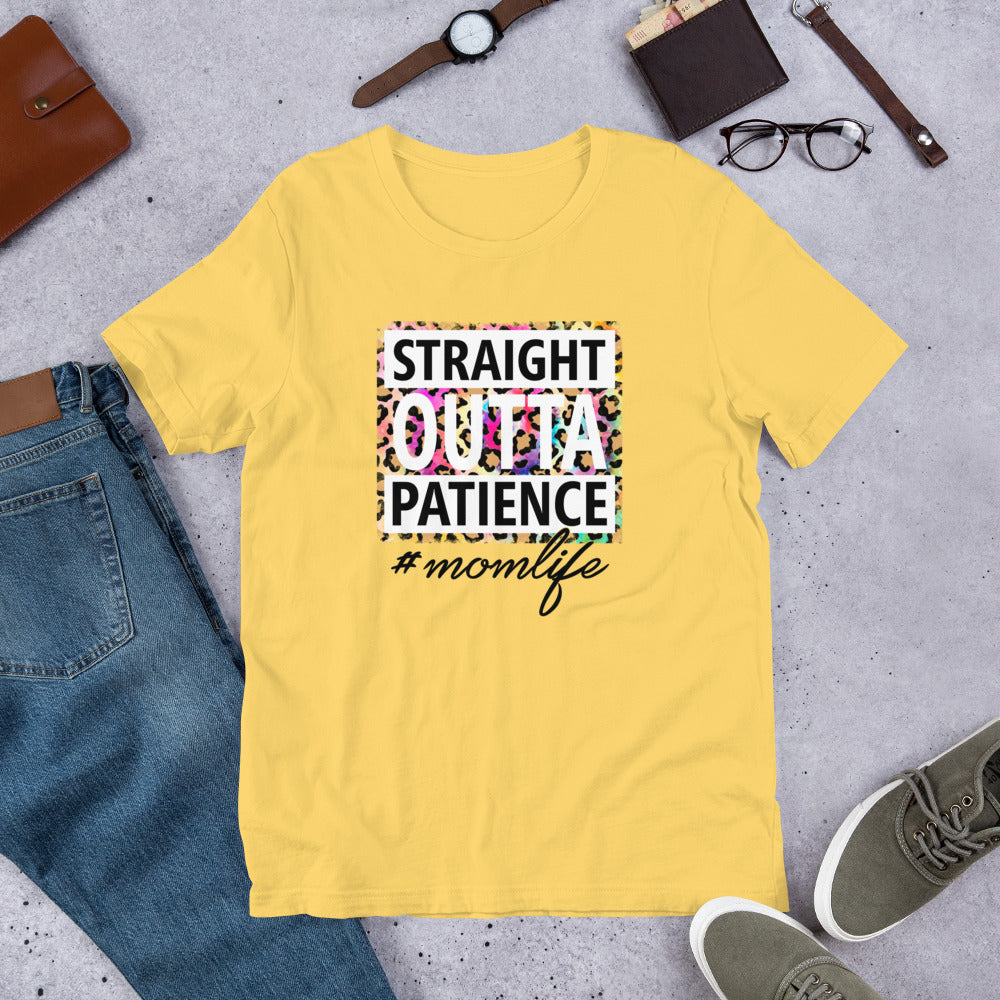 Straight Outta Patience #MomLife Unisex t-shirt