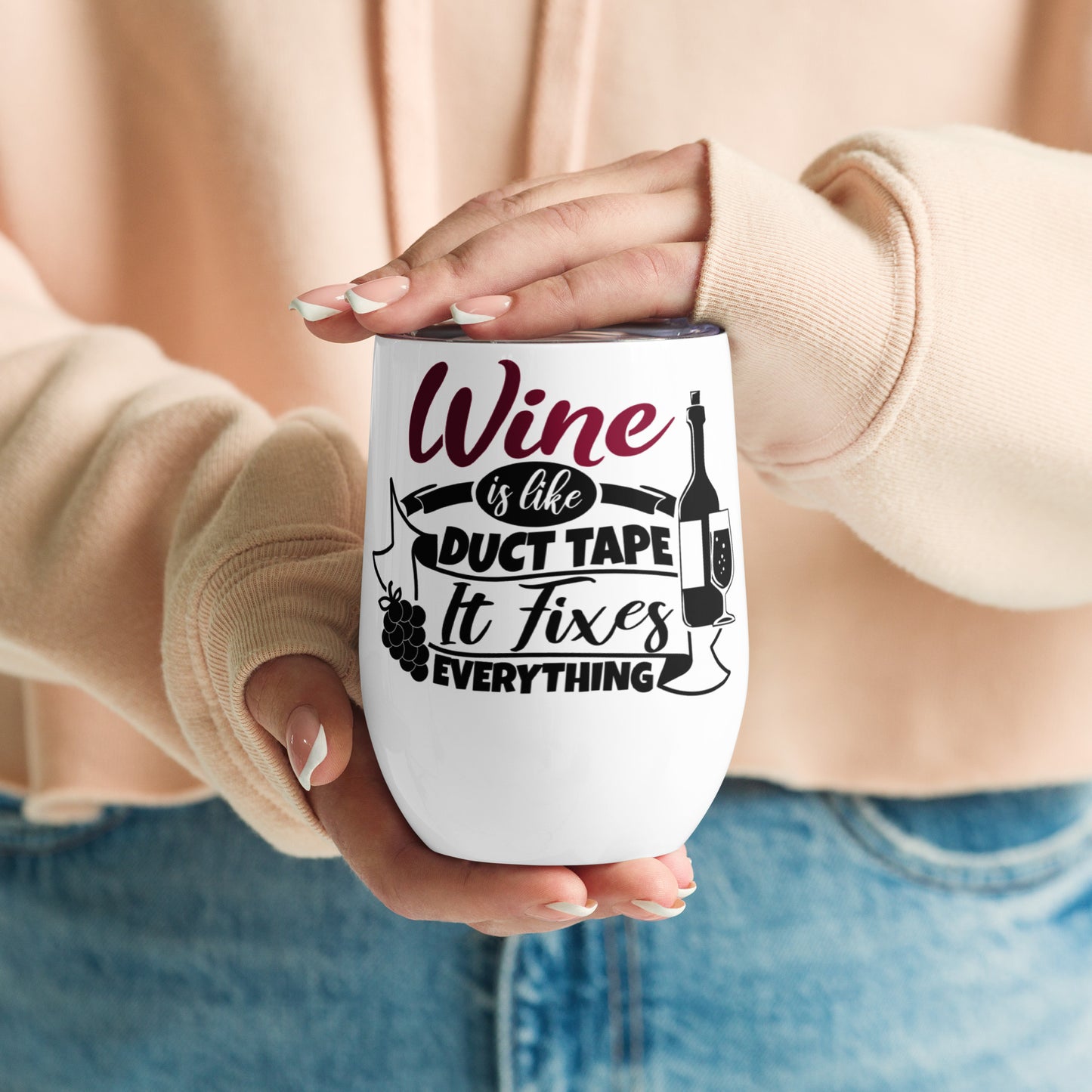 Wine is like Duct Tape it Fixes Everything - Wine tumbler