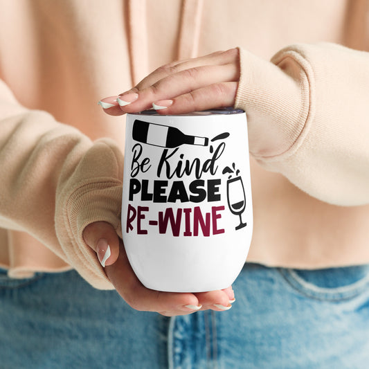 Be Kind Please Re-Wine - Wine tumbler