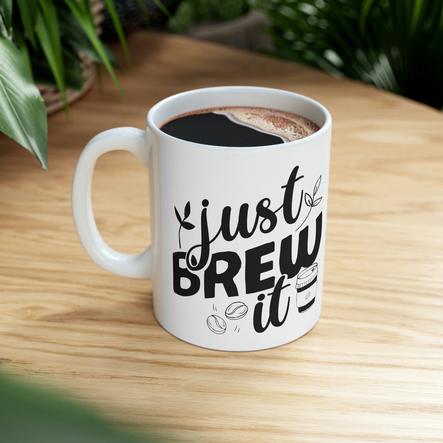 Just Brew It Ceramic Mug 11oz