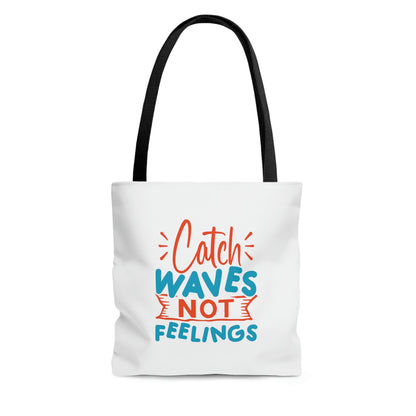 Catch Waves, Not Feelings Summer Beach Tote Bag (AOP)