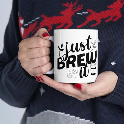 Just Brew It Ceramic Mug 11oz