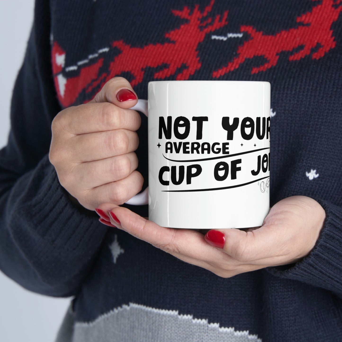 Not Your Average Cup of Joe Ceramic Mug 11oz