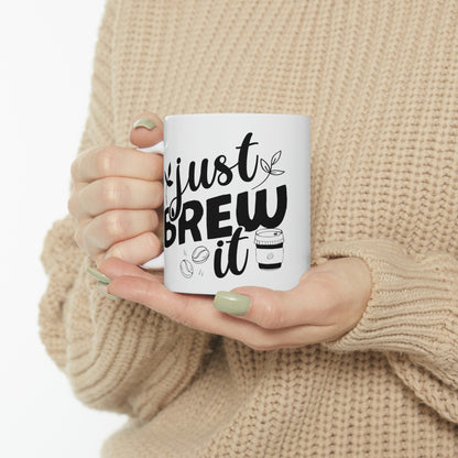 Just Brew It Ceramic Mug 11oz