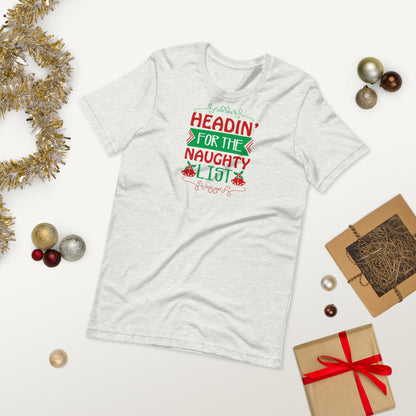 Headin for the Naughty List Christmas Unisex t-shirt