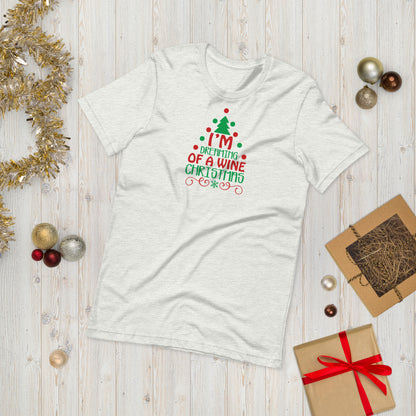 I'm Dreaming of a Wine Christmas Funny Unisex t-shirt