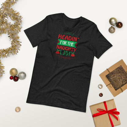 Headin for the Naughty List Christmas Unisex t-shirt