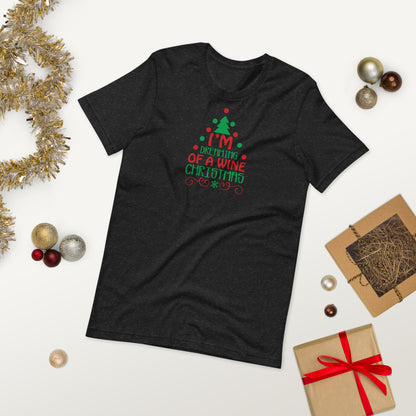 I'm Dreaming of a Wine Christmas Funny Unisex t-shirt