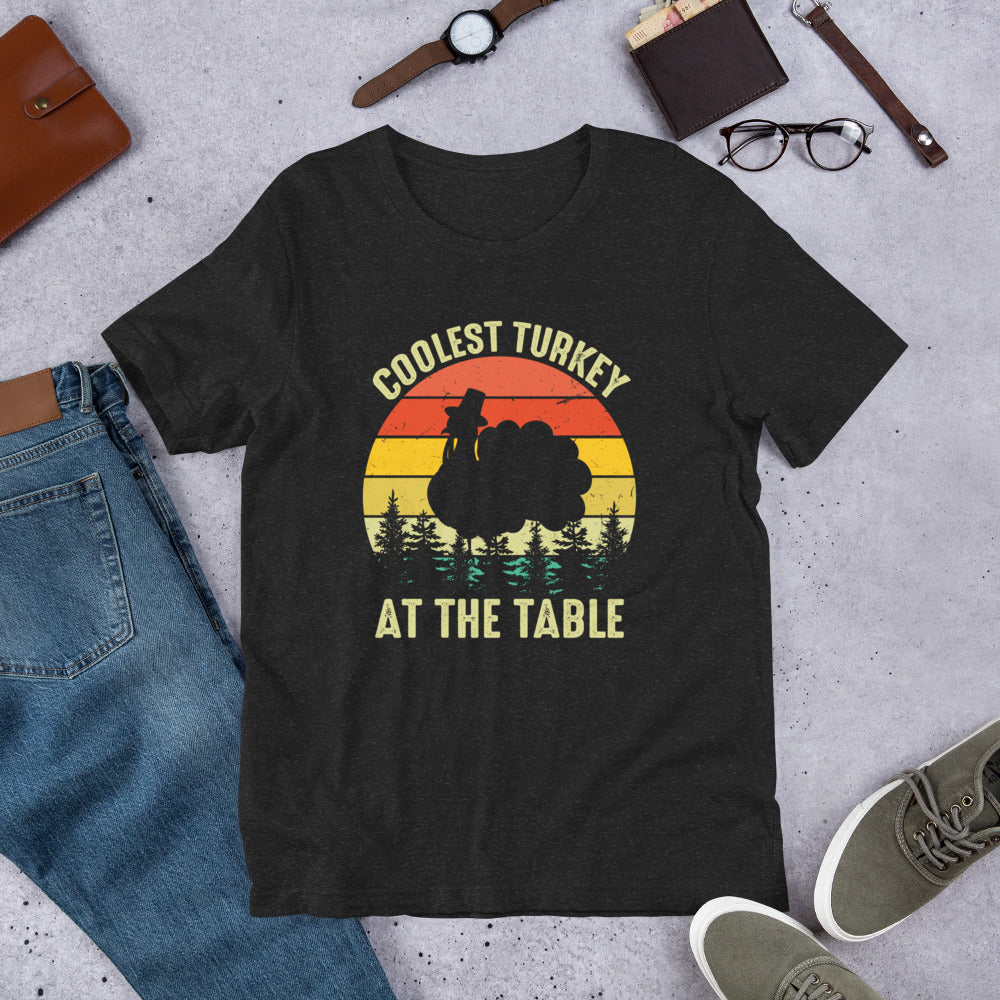 Coolest Turkey at the Table Thanksgiving Unisex t-shirt