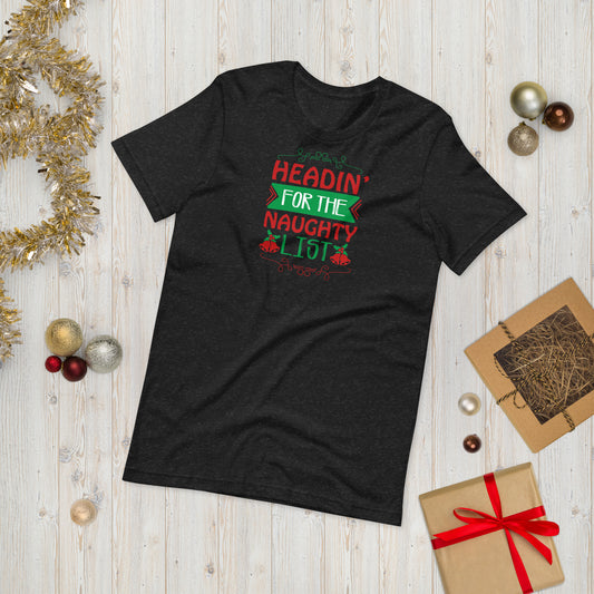 Headin for the Naughty List Christmas Unisex t-shirt