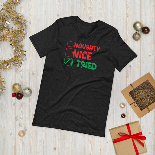 Naughty Nice I Tried Funny Christmas Unisex t-shirt