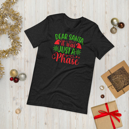 Dear Santa It's Just a Phase Funny Christmas Unisex t-shirt