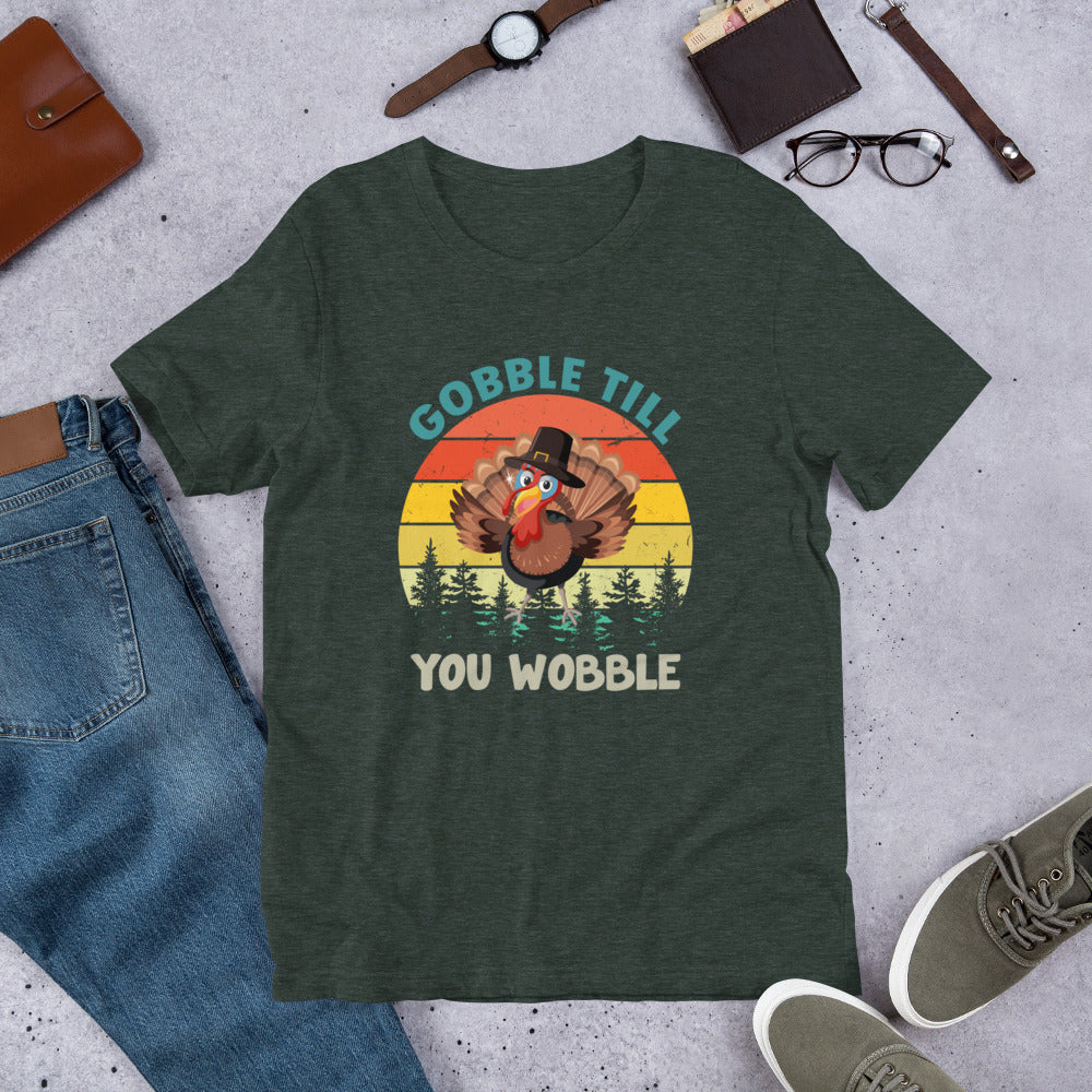 Gobble Till You Wobble Thanksgiving Unisex t-shirt