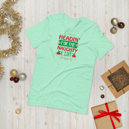 Headin for the Naughty List Christmas Unisex t-shirt